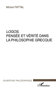 Logos, pensée et vérité dans la philosophie grecque