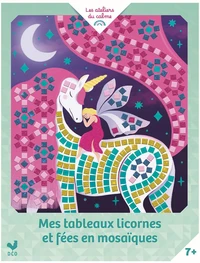 Mes tableaux licornes et fées en mosaïques - pochette avec accessoires