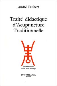 Traité didactique d'Acupuncture Traditionnelle