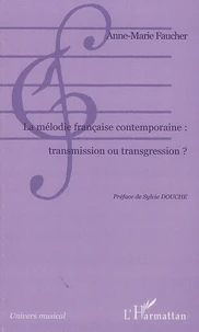 La mélodie française contemporaine : transmission ou transgression?