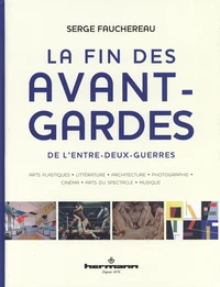 La fin des avant-gardes de l'entre-deux-guerres