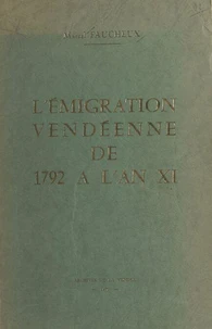 L'émigration vendéenne, de 1792 à l'an XI