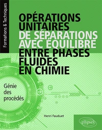 Opérations unitaires de séparations avec équilibre entre phases fluides en chimie