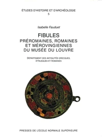 Fibules préromaines, romaines et mérovingiennes du Musée du Louvre, Département des antiquités grecques, étrusques et romaines