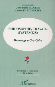 PHILOSOPHIE TRAVAIL SYSTEME : HOMMAGE A GUY CAIRE