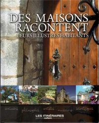 Des maisons racontent leurs illustres habitants