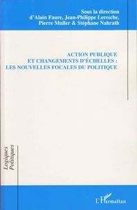 Action publique et changements d'échelles : les nouvelles focales du politique