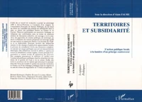 TERRITOIRES ET SUBSIDIARITE. L'action publique locale à la lumière d'un principe controversé