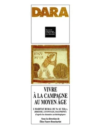 Vivre à la campagne au Moyen Age : l'habitat rural du Vème au XIIème siècle (Bresse, Lyonnais, Dauphiné) d'après les données archéologiques