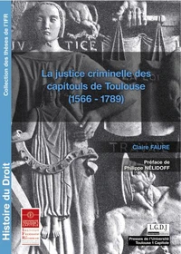 La justice criminelle des capitouls de Toulouse (1566-1789)