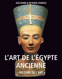 Explorez la richesse de Histoire de l'art de l'Egypte ancienne