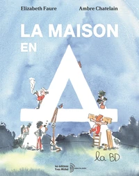 La maison en A, la BD