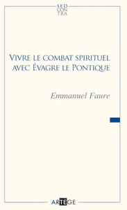 Vivre le combat spirituel avec Evagre le pontique