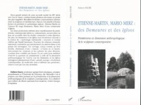 Etienne-Martin, Mario Merz : des Demeures et des Igloos