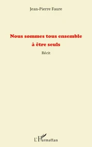 Nous sommes tous ensemble à être seuls