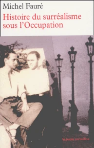 Histoire Du Surrealisme Sous L'Occupation. Les Reverberes - La Main A Plume