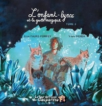 Faure pompey Elsa - L'enfant lynx et la grotte magique.