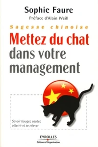 Sagesse chinoise, mettez du chat dans votre management