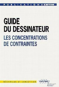 Guide Du Dessinateur : Les Concentrations De Contraintes