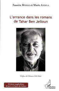Faustin Mvogo et Marie Andela - L'errance dans les romans de Tahar Ben Jelloun.