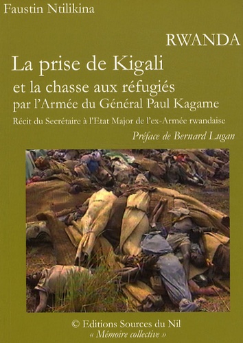 Faustin Ntilikina - Rwanda - La prise de Kigali et la chasse aux réfugiés par l'Armée du Général Paul Kagame.
