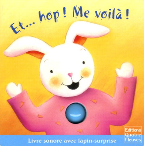 Faustina Fiore - Et... hop ! Me voilà ! - Livre sonore avec lapin-surprise. 1 Jeu
