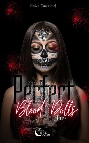 Perfect Blood Dolls Tome 3