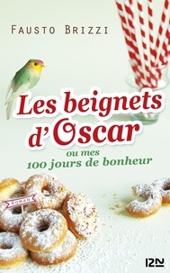 Fausto Brizzi - Les beignets d'Oscar ou Mes 100 jours de bonheur.