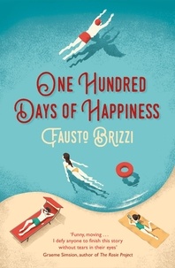 Fausto Brizzi et Anthony Shugaar - One Hundred Days of Happiness.