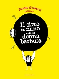 Fausto Gilberti - Il circo del nano e della donna barbuta.