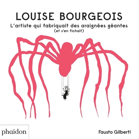 Louise Bourgeois. L'artiste qui fabriquait des araignées géantes (et s'en fichait)