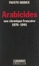 Fausto Giudice - Arabicides - Une chronique française, 1970-1991.