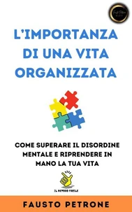 L'Importanza di una Vita Organizzata