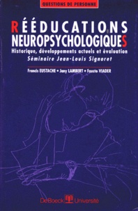 Fausto Viader et Jany Lambert - REEDUCATIONS NEUROPSYCHOLOGIQUES. - Historique, développements actuels et évaluation.