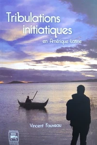 Tribulations initiatiques en Amérique latine