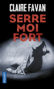 Serre-moi fort