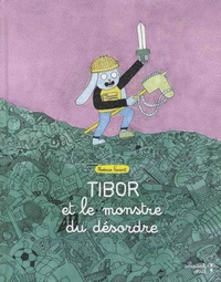 Tibor et le monstre du désordre