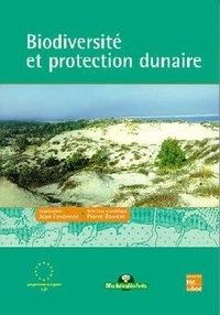 Biodiversite Et Protection Dunaire. Actes Du Colloque, Bordeaux, 17-19 Avril 1996
