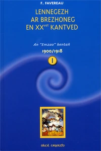 Lennegezh Ar Brezhoneg En Xxvet Kantved. Levrenn 1, 1900-1918