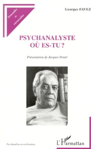 Psychanalyste, où es-tu ?