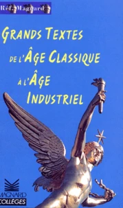 Grands textes de l'âge classique à l'âge industriel