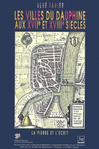 Les villes du Dauphiné aux XVIIe et XVIIIe siècles