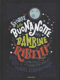 Storie della buonanotte per bambine ribelli