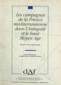 Les Campagnes De La France Mediterraneenne Dans L'Antiquite Et Le Haut Moyen Age. Etudes Microregionales