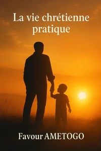 La vie chrétienne pratique