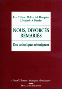 Nous, Divorces Remaries. Des Catholiques Temoignent