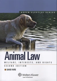 Animal Law: Welfare, Interests, and Rights