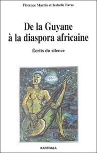 De La Guyane A La Diaspora Africaine. Ecrits Du Silence