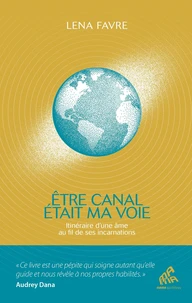 Être canal était ma voie