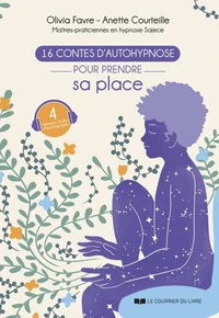 16 contes d'autohypnose pour prendre sa place